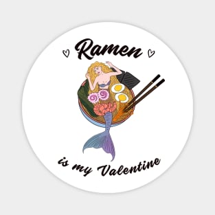 Ramen is my Valentine -  cute mermaid ramen Magnet